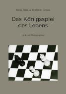 Das Königsspiel des Lebens di Heike Rabe, Christan Grosse edito da Books on Demand