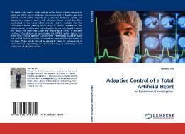 Adaptive Control of a Total Artificial Heart di Wenyu Shi edito da LAP Lambert Academic Publishing