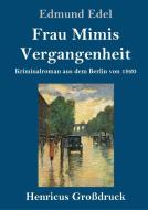 Frau Mimis Vergangenheit (Großdruck) di Edmund Edel edito da Henricus