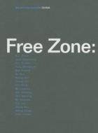Free Zone di Eleanora Battiston, Tong Zhu, Carol Yinghua Lu edito da Jrp Ringier
