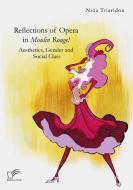 Reflections of Opera in Moulin Rouge! Aesthetics, Gender and Social Class di Nina Triaridou edito da Diplomica Verlag