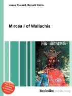 Mircea I Of Wallachia edito da Book On Demand Ltd.