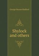 Shylock And Others di George Heynes Radford edito da Book On Demand Ltd.
