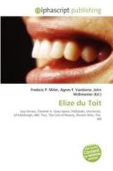 Elize Du Toit di #Miller,  Frederic P. Vandome,  Agnes F. Mcbrewster,  John edito da Vdm Publishing House