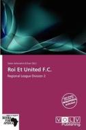 Roi Et United F.c. edito da Crypt Publishing
