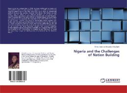 Nigeria and the Challenges of Nation Building di Onwuharaonye Secunda Chizobam edito da LAP Lambert Academic Publishing