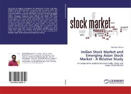 Indian Stock Market and Emerging Asian Stock Market - A Relative Study di Somnath Mukhuti edito da LAP Lambert Academic Publishing