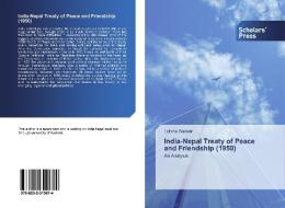 India-Nepal Treaty of Peace and Friendship (1950) di Lubina Sarwar edito da SPS