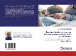 Teacher Made Interactive Videos improve Math Skills in Millenials di Luis Fernando Arroyo Cervera, Jorge Enrique Mercado Romero edito da LAP Lambert Academic Publishing