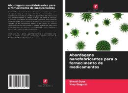Abordagens Nanofabricantes Para O Fornecimento De Medicamentos di Gour Shruti Gour, Gogotsi Yury Gogotsi edito da KS OmniScriptum Publishing