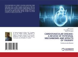 CARDIOVASCULAR DISEASE: A REVIEW OF POTENTIAL MECHANISMS AND EFFECTS OF THERAPY di Aditya Kumar, Rudra Narayan Sahoo, Rajaram Mohapatra edito da LAP LAMBERT Academic Publishing