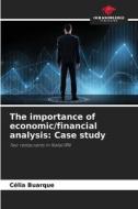 The importance of economic/financial analysis: Case study di Célia Buarque edito da Our Knowledge Publishing
