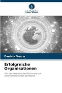 Erfolgreiche Organisationen di Daniela Vasco edito da Verlag Unser Wissen
