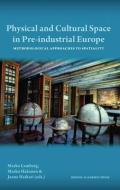 Physical and Cultural Space in Pre-Industrial Europe edito da Nordic Academic Press