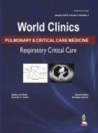 World Clinics: Pulmonary & Critical Care Medicine: Respiratory Critical Care di Surinder K. Jindal, Randeep Guleria edito da Jaypee Brothers Medical Publishers