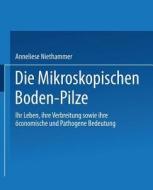 Die Mikroskopischen Boden-Pilze di A. Niethammer edito da Springer Netherlands