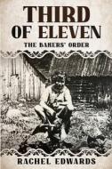 Third Of Eleven: The Bakers' Order di Rachel Edwards edito da LIGHTNING SOURCE INC