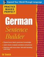 Practice Makes Perfect German Sentence Builder di Ed Swick edito da Mcgraw-hill Education - Europe