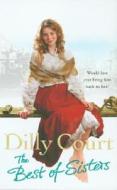 The Best Of Sisters di Dilly Court edito da Cornerstone