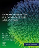 Nano-Bioremediation: Fundamentals and Applications edito da ELSEVIER