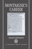 Montaigne's Career di George Hoffmann edito da OXFORD UNIV PR