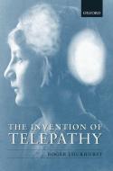 The Invention of Telepathy di Roger Luckhurst edito da OXFORD UNIV PR