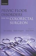 Pelvic Floor Disorders for the Colorectal Surgeon di Ian Lindsey, Karen Nugent, Tony Dixon edito da OXFORD UNIV PR