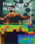 From Fingers to Digits di Margaret A. (Research Professor of Cognitive Science Boden, Ernest A. (Professor of Comp Edmonds edito da MIT Press Ltd