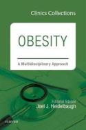 Obesity: A Multidisciplinary Approach (Clinics Collections) di Joel J. Heidelbaugh edito da Elsevier - Health Sciences Division