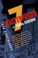 Seven Masterpieces of 1940s Cinema di Inga Karetnikova edito da HEINEMANN EDUC BOOKS