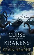 A Curse Of Krakens di Kevin Hearne edito da Little, Brown Book Group