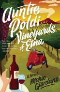 Auntie Poldi and the Vineyards of Etna di Mario Giordano edito da MARINER BOOKS
