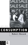 Consumption di Dr Rober Bocock edito da Routledge