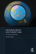 Regionalism in Southeast Asia di Nicholas Tarling edito da Routledge