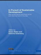 In Pursuit of Sustainable Development di Susan Baker edito da Taylor & Francis Ltd
