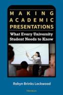 Making Academic Presentations di Robyn Brinks Lockwood edito da The University Of Michigan Press
