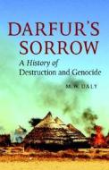 Darfur's Sorrow di M.W. Daly edito da Cambridge University Press
