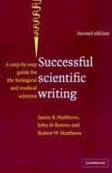 Successful Scientific Writing Full Canadian Binding di Janice R. Matthews, John M Bowen, Robert Matthews edito da Cambridge University Press