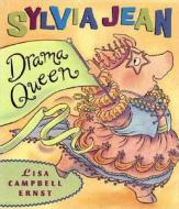 Sylvia Jean, the Drama Queen di Lisa Campbell Ernst edito da Dutton Books for Young Readers