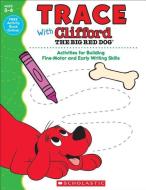 Trace with Clifford the Big Red Dog di Scholastic Teaching Resources edito da SCHOLASTIC TEACHING RES