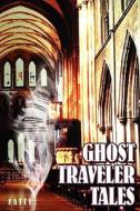 Ghost Traveler Tales di Fatty edito da Lulu.com