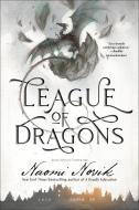 League of Dragons: Book Nine of Temeraire di Naomi Novik edito da DELREY TRADE