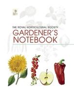 The RHS Gardener's Notebook di Royal Horticultural Society edito da Frances Lincoln Publishers Ltd