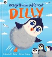 Delightfully Different Dilly di Elizabeth Dale edito da QEB PUB