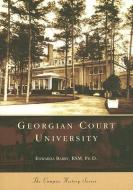 Georgian Court University di Edwarda Barry Rsm Ph. D. edito da ARCADIA PUB (SC)