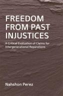 Freedom From Past Injustices di Nahshon Perez edito da Edinburgh University Press