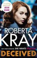 Deceived di Roberta Kray edito da Little, Brown Book Group