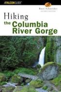 Hiking the Columbia River Gorge di Russ Schneider edito da Rowman & Littlefield