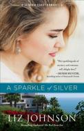 A Sparkle of Silver di Liz Johnson edito da Baker Publishing Group