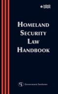 Homeland Security Law Handbook di Bracewell & Patterson, Bracewell &. Patterson Blank Rome, Blank Rome edito da Government Institutes